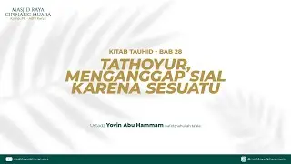 Ustadz Yovin Abu Hammam - Tathoyur Menganggap Sial Karena Sesuatu