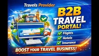 Travels Provider | Complete B2B Travel Booking Portal Overview