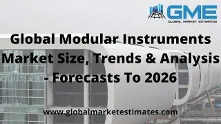 Global Modular Instruments Market Size, Trends & Analysis - Forecasts To 2026
