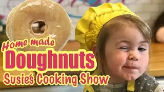 Easy Home Made Doughnut Recipe with Sweet and Funny 2 Year Old Susie