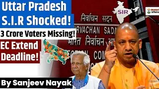 UP S.I.R Shocked! | 3 Crore Voters Missing! | EC Extend Deadline! | By Sanjeev Nayak