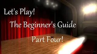 The messages are LIES! | The Beginner's Guide -  Part 4