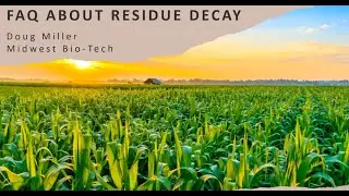 Practical Answers to Common Questions about Crop Residue Decay
