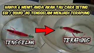 Mudah  dan Simple Cara Setting Udang Udang / Squid Jig Yang Tenggelam Menjadi Terapung