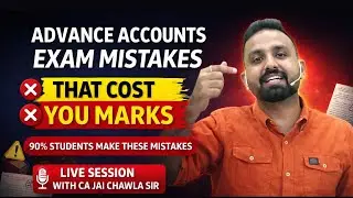 Advance Accounts Exam Mistakes That Cost You Marks | CA Jai Chawla Sir #cainter #cafinal #jan26 