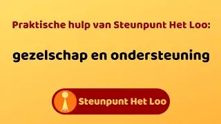 Praktische hulp van Steunpunt Het Loo