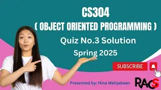 CS304 (Object Oriented Programming) Quiz No.3 Solution Spring 2025 - by Rare Academy of Science