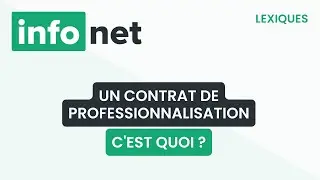 Un contrat de professionnalisation, c'est quoi ? (d&eacute;finition, aide, lexique, tuto, explication)