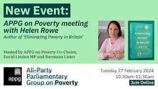 All-Party Parliamentary Group on Poverty - Q&A session, Helen Rowe on Eliminating Poverty in Britain