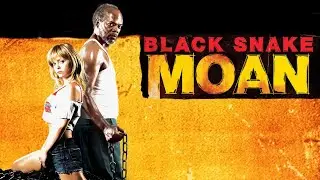 Scream With Me : Black Snake Moan (2006) : Samuel L. Jackson, Christina Ricci, Justin Timberlake