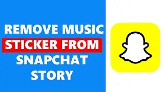 How To Remove Music Sticker From Snapchat Story