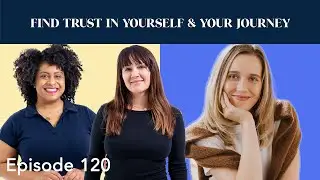 Podcast 120 - Find Trust In Yourself & Your Journey with Mallory Page