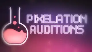 【Pixelation's 3rd Studio Auditions || CLOSED || 2015】