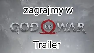 Zagrajmy w God of War (Trailer)