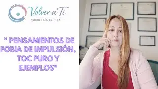 Pensamientos de TOC puro o fobias de impulsión, te doy ejemplos. @psicologiaambitos
