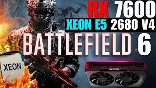 Battlefield 6 - Xeon GUERREIRO + RX 7600 