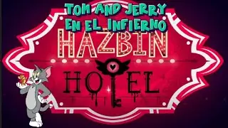 fanfic hazbin hotel tom y yerry en el infierno cap piloto parte 2 (like y suscr&iacute;banse)