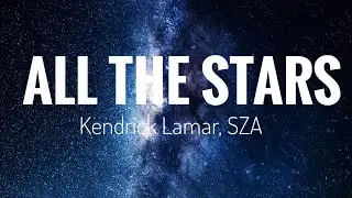 Kendrick Lamar, SZA - All The Stars (Lyrics) |#redrings