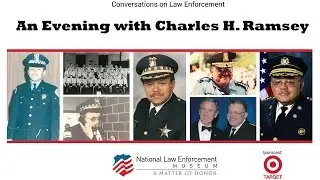 Conversations on Law Enforcement: An Evening with Charles H. Ramsey