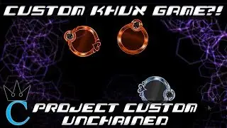 CUSTOM KHUx GAME?! Project Custom Unchained