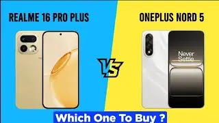 Realme 16 Pro Plus Vs OnePlus Nord 5 Specification Features Price Comparison 