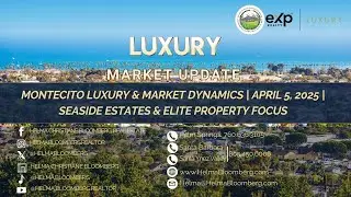 Montecito Santa Barbara 93108 Luxury Real Estate | Coastal Elegance & Private Estates Update 2025