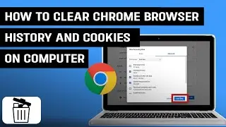 How to Clear Chrome Browser History and Cookies on Computer