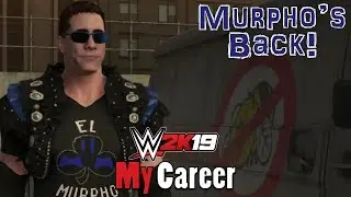 WWE 2K19 My Career Mode - El Murpho's Back! (Part 1)