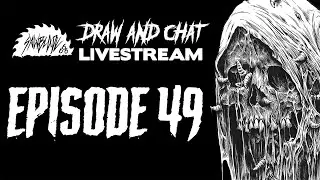 Draw and Chat Livestream: Episode 49