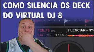 COMO SILENCIA OS DECK DO VIRTUAL DJ 8