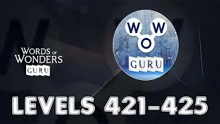 Words of Wonders: Guru Levels 421 - 425 Answers