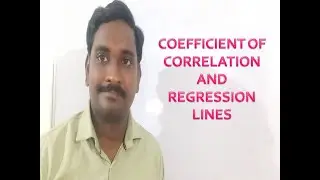 1. CORRELATION COEFFICIENT AND REGRESSION LINES