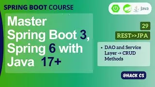 29- DAO and Service Layer CRUD Method's | Master Spring Boot 3, Spring 6 & Java 17 | HackCS