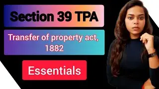 Section 39 of Transfer of Property Act | Section 39 TPA | Transfer of Property Act 1882