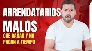 ¿ES VERDAD QUE TODOS LOS ARRENDATARIOS SON MALOS Y NO PAGAN A TIEMPO?