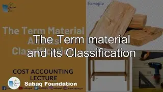The Term material and its Classification, Accounting Lecture | Sabaq.pk