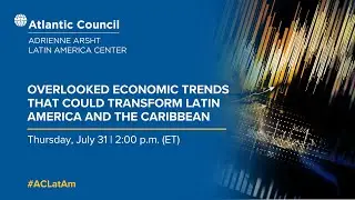 Overlooked economic trends that could transform Latin America and the Caribbean