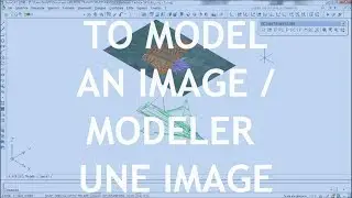 PICTURE TRANSFORMER AutoCAD 3D: to model an image / modeler une image
