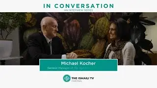 AKDN: In Conversation with Michael Kocher, General Manager of the Aga Khan Foundation
