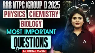 RRB NTPC/Group D Science 2025 | Physics, Chemistry, Biology Most Expected Questions | Neeraj Ma'am