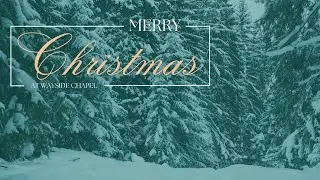 Christmas Eve at Wayside | 5:30 pm Service