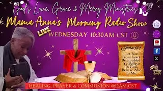Mama Anna's Morning Radio Show Live Wednesdays @10:30AM CST