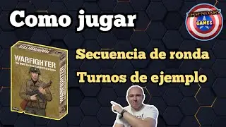 WARFIGHTER, turnos de ejemplo y... se me va de las manos?? COMO JUGAR