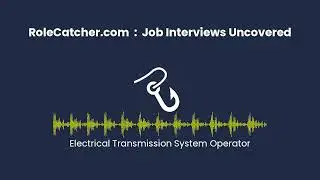 Electrical Transmission System Operator : Job Interviews Uncovered