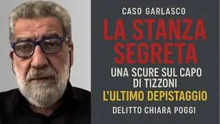 Garlasco.La stanza segreta.Una scure sul capo di Tizzoni.L’ultimo depistaggio. Delitto Chiara Poggi 