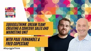 SquiggleThink: Dream team! Creating a cohesive sales and marketing unit