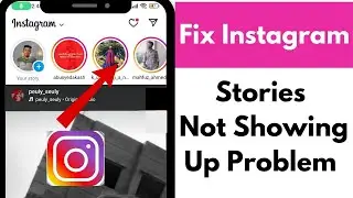 How To Fix Instagram Stories Not Showing Up