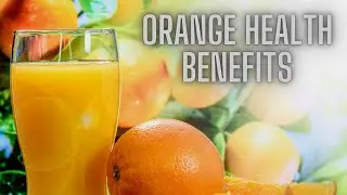 Oranges: Top Benefits For Health