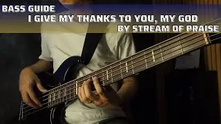 I Give My Thanks To You, My God by Stream of Praise (Bass Guide by Jiky)