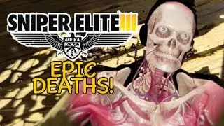 EPIC DEATHS! [SNIPER ELITE 3]